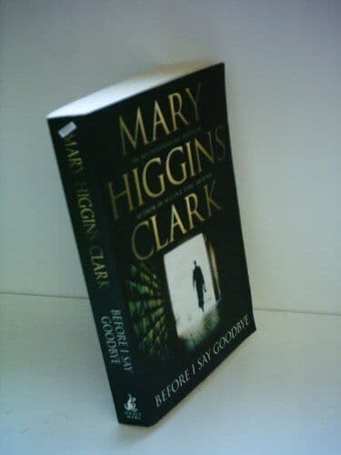 Before I Say Goodbye Pa, Mary Higgins Clark Paperback Book Pre-Owned English