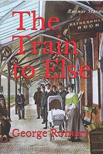 The Train to Else, Romary, George Paperback Book Pre-Owned English