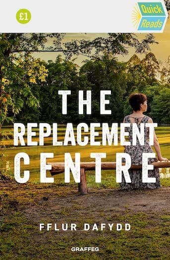 The Replacement Centre: 2 (Quick Reads), Fflur Dafydd, Paperback Book Pre-Owned English