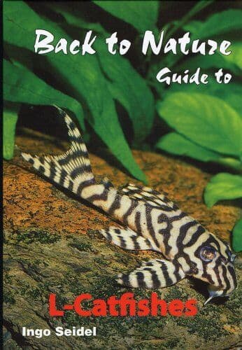 Back to Nature: Guide to L-Catfishes (Loricariidae) by Ingo Seidel
