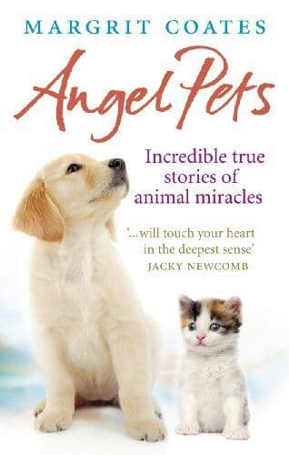 Angel Pets: Incredible True Stories of Animal Mir… by Margrit Coates