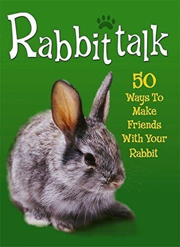 Pet Talk: Rabbittalk: 50 Ways To Make Friends Wi… by Jenny Alexander