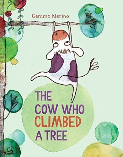 The Cow Who Climbed a Tree by Merino, Gemma