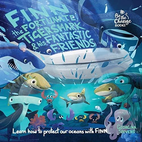 Finn Fortunate Tiger Shark and His Fantastic Friends… by Stevens, Georgina