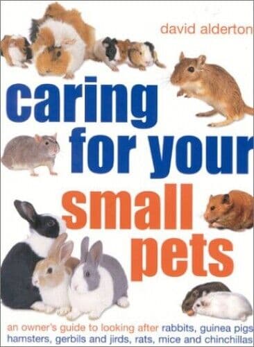 Caring for Your Small Pets: An Owner’s Guide to … by Alderton, David