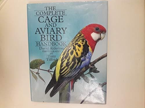 The Complete Cage And Aviary Bird Hand by ALDERTON DAVID
