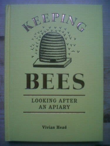 Keeping Bees - Looking After An Apiary by Vivian Head