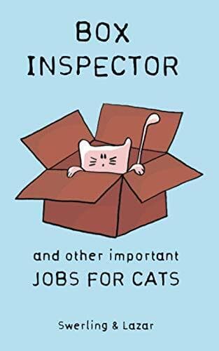 Box Inspector and other Important Jobs for Cats by Swerling, Lisa