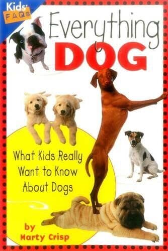 Everything Dog: What Kids Really Want to Know About… by Crisp, Marty