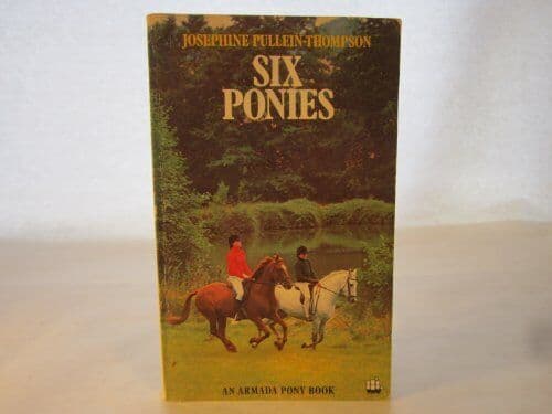 Six ponies (An Armada pony ) by Pullein-Thompson, Josephine