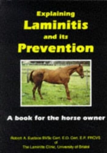 Explaining Laminitis & Its Prevention by Robert A. Eustace