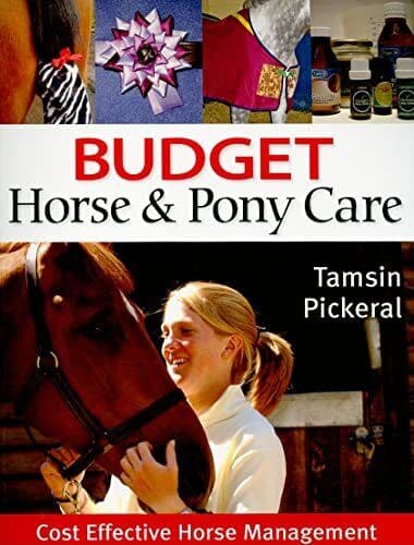 Budget Horse and Pony Care: Cost Effective Horse… by Tamsin Pickeral