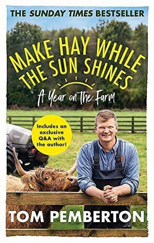 Make Hay While Sun Shines: A Yea…, Pemberton, Tom