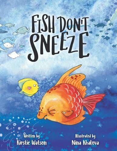 Fish Don’t Sneeze by Watson, Kirstie