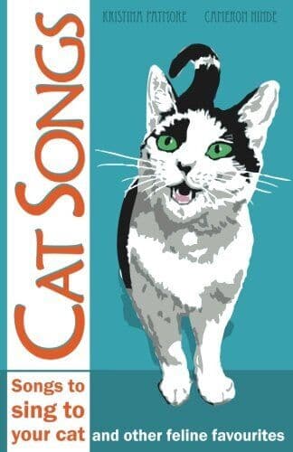 Cat Songs: Songs to Sing to your Cat and other feline fa… by Patmore, Kristina