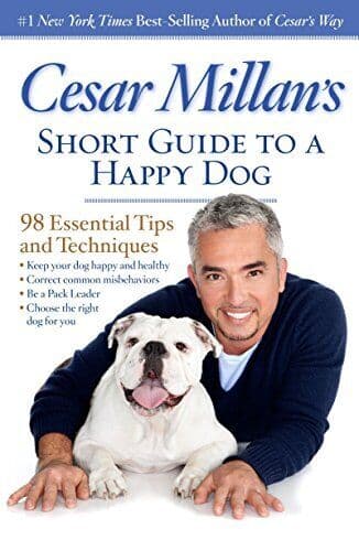 Cesar Millan’s Short Guide to a Happy Dog: 98 Essential Tips … by Cesar Millan
