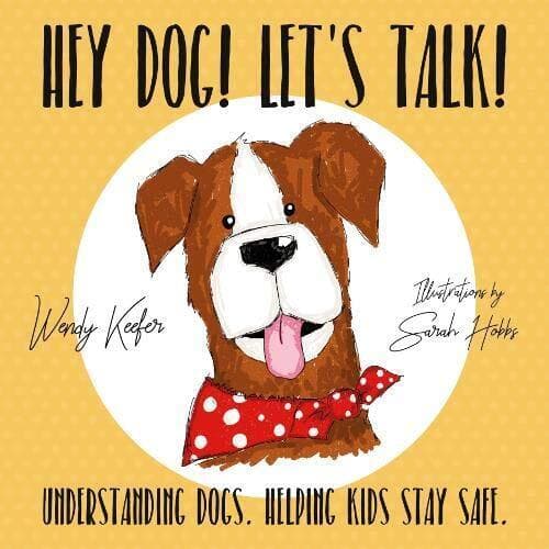 Hey Dog! Let’s Talk by Wendy Keefer