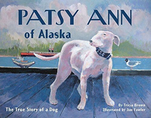 Patsy Ann of Alaska: True Story of a Dog (PAWS IV) by Brown, Tricia