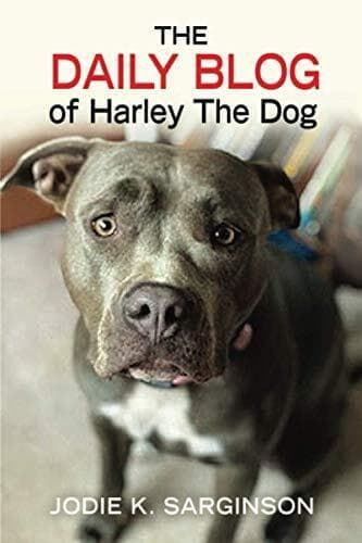 The Daily Blog of Harley Dog, Sarginson, Jodie K.