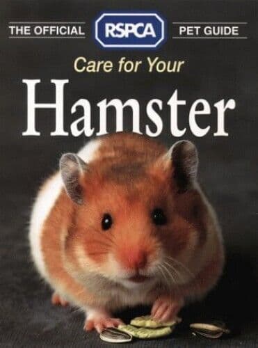 The Official RSPCA Pet Guide �” Care for your Hamster by RSPCA