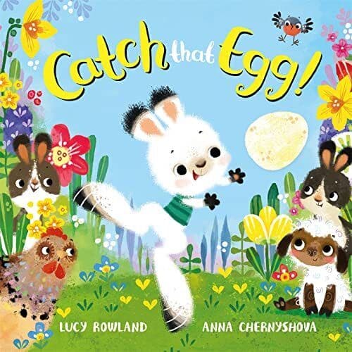 Catch That Egg! by Rowland, Lucy