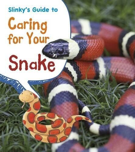 Slinkys Guide to Caring for Your Snak…, Isabel Thomas