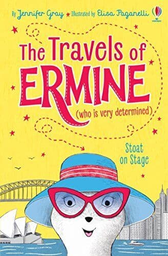Stoat on Stage (The Travels of Ermine (who is very determine… by Jennifer Gray