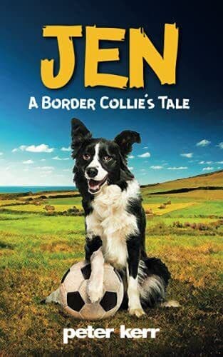 JEN - A Border Collie�”s Tale: An Old Farm Dog Reflects On He… by Kerr, Peter
