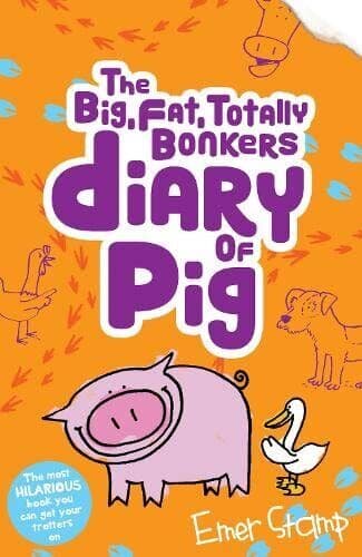 The (big, fat, totally bonkers) Diary of Pig: 4 by Stamp, Emer