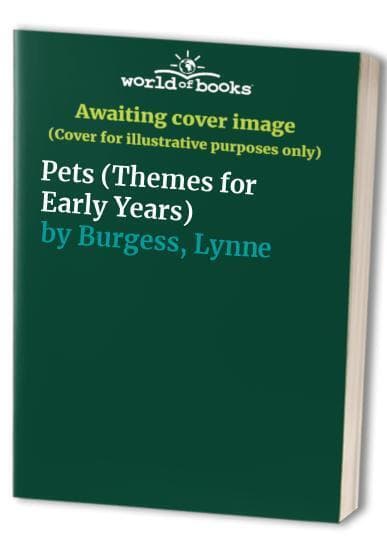 Pets (Themes for Early Years), Burgess, Lynne