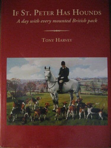 IF ST. PETER HAS HOUNDS: A day with eve…, Tony Harvey