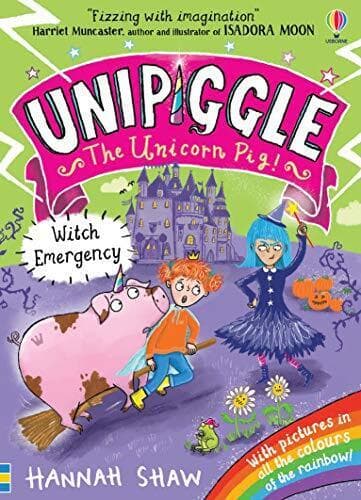 Unipiggle: Witch Emergency (Unipiggle Unicorn Pig): 1 by Hannah Shaw