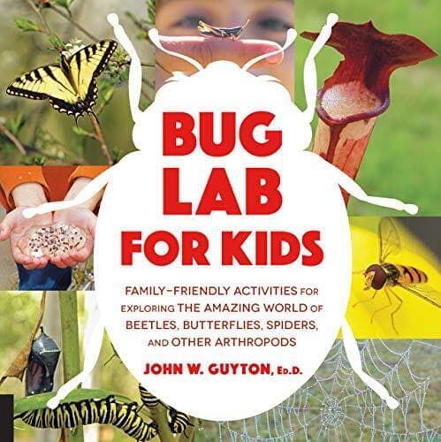 Bug Lab for Kids: Family-Friendly A…, Guyton Ed.D., J