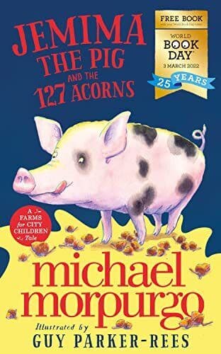 Jemima Pig and 127 Acorns: World  Day 2022 by Morpurgo, Michael