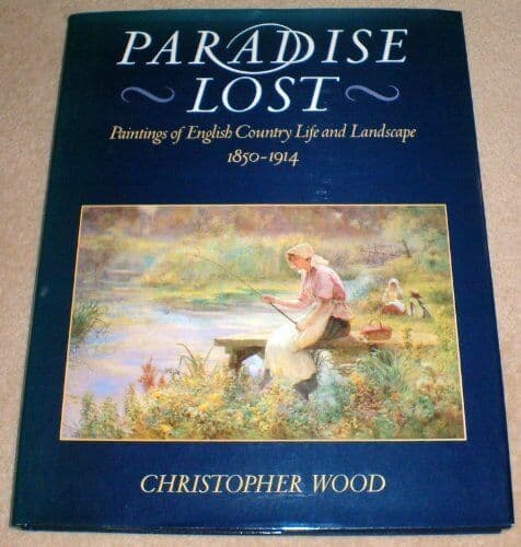 Paradise Lost - Paintings of English Country Life and L… by Wood, Christopher.