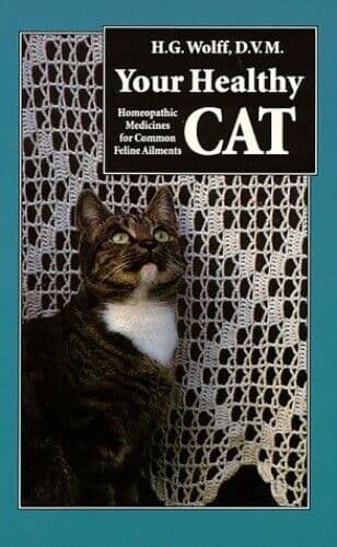 Your Healthy Cat: Using Natural Homoeopathic Medicine by Wolff, H.G.