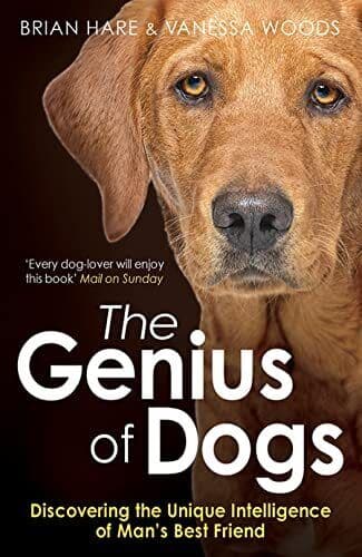 Genius of Dogs: Discovering Unique Intelligence Of Man’s B… by Hare, Brian