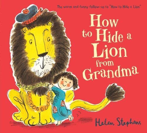 How to Hide a Lion from Grandma by Stephens, Helen