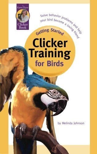 Clicker Training for Birds (Getting Started) by Johnson, Melinda