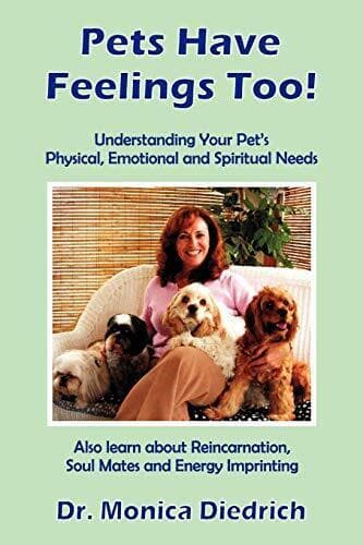 Pets Have Feelings Too!: Understand…, Diedrich, Monic
