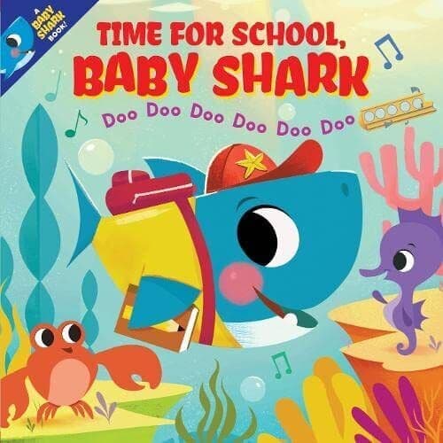 Time for School, Baby Shark! Doo Doo Doo Doo Doo Doo by Scholastic Inc,
