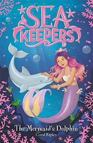 The Mermaid’s Dolphin:  1 (Sea Keepers) by Ripley, Coral