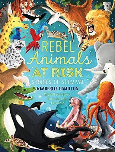 Rebel Animals At-Risk: Stories of S…, Hamilton, Kimbe