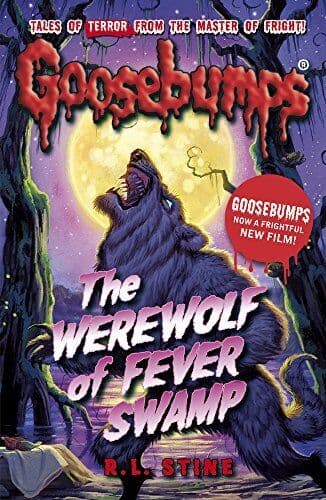 The Werewolf of Fever Swamp (Goosebumps) by Stine, R.L.