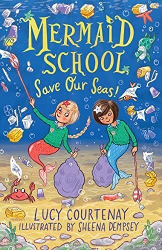 Mermaid School: Save Our Seas!, Courtenay, Lucy