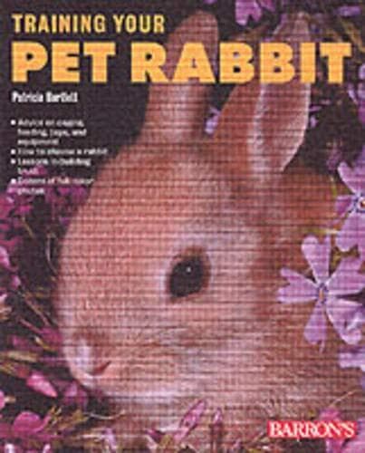 Training Your Pet Rabbit (Training Your Pet… by Bartlett, Patricia P