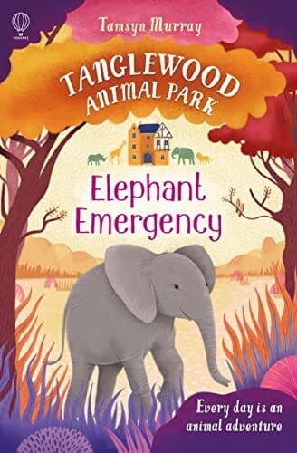 Elephant Emergency (Tanglewood Animal Park): 03 by Tamsyn Murray