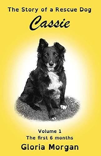 Cassie, story of a rescue dog: V…, Morgan, Gloria