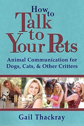 How to Talk to Your Pets: Animal Com…, Thackray, Gail