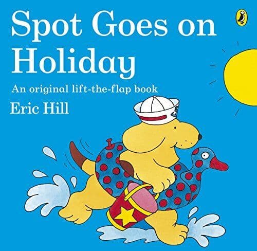 Spot Goes on Holiday by Hill, Eric